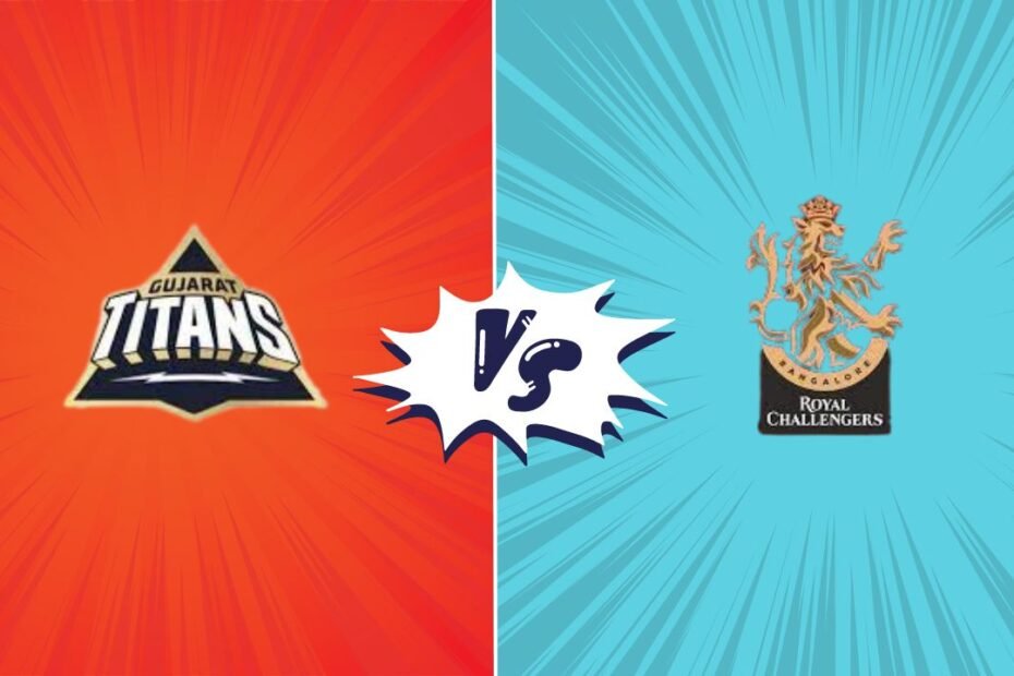 Gujarat Titans vs. Royal Challengers Bangalore