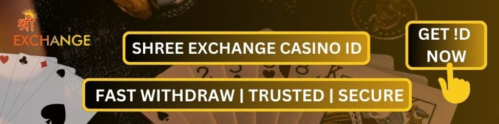 Shree Exchange Casino ID

