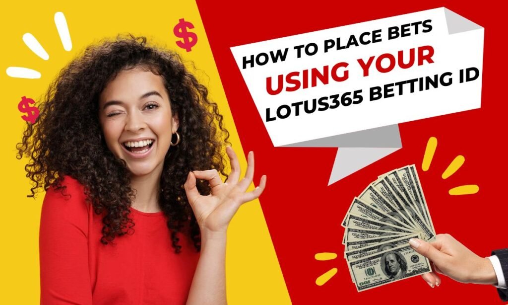 How to Place Bets Using Your Lotus365 Betting ID