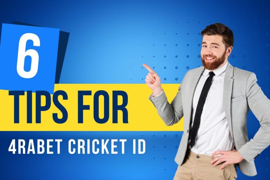 Tips for Maximizing Your 4RABET Cricket ID Experience